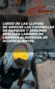 🌧️🚜 ¡Atención permanente tras las lluvias en Aguascalientes! ⚠️🏙️